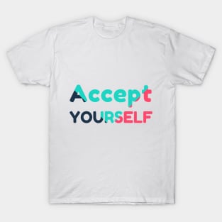 Accept Yourself T-Shirt